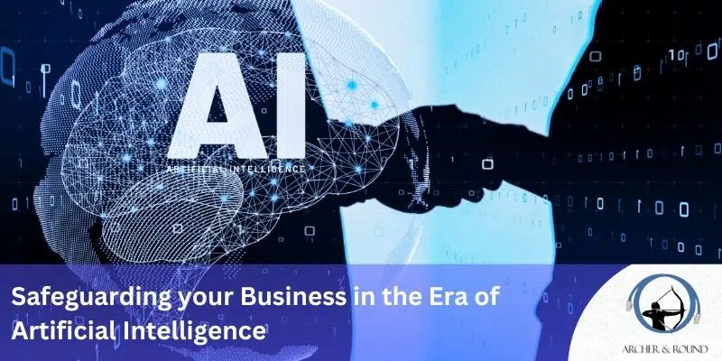 Safeguard your Business in the Era of Artificial Intelligence